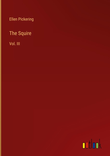 The Squire: Vol. III