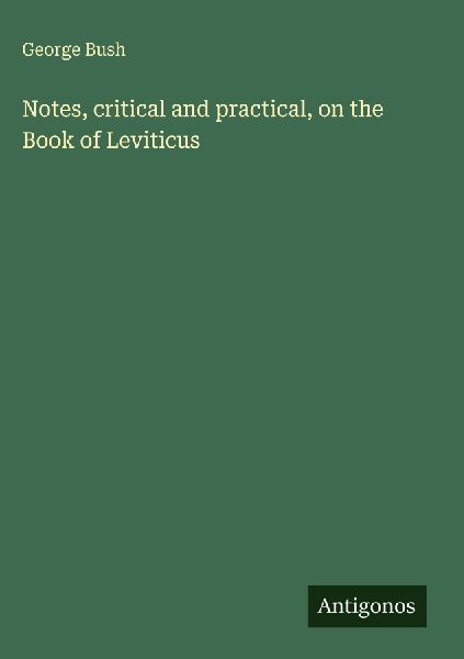Notes, critical and practical, on the Book of Leviticus