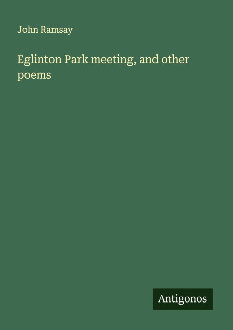 Eglinton Park meeting, and other poems