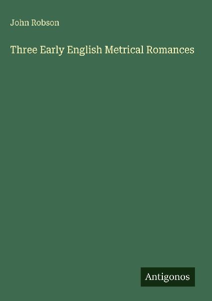 Three Early English Metrical Romances