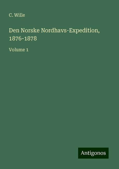 Den Norske Nordhavs-Expedition, 1876-1878: Volume 1