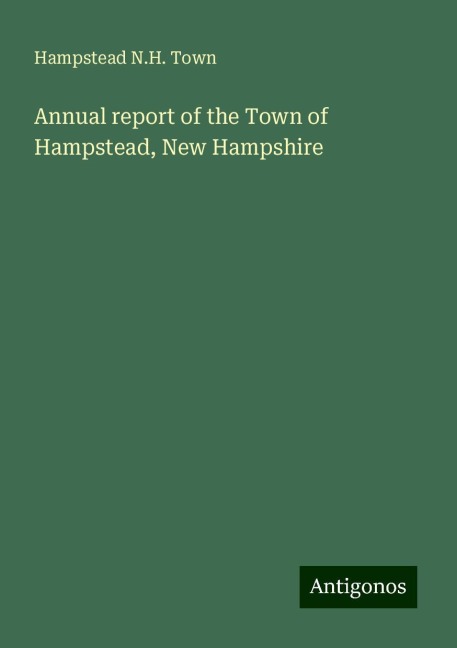 Annual report of the Town of Hampstead, New Hampshire