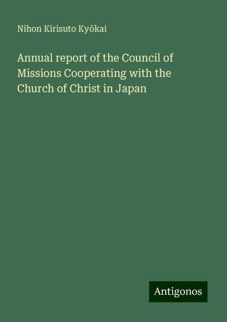 Annual report of the Council of Missions Cooperating with the Church of Christ in Japan