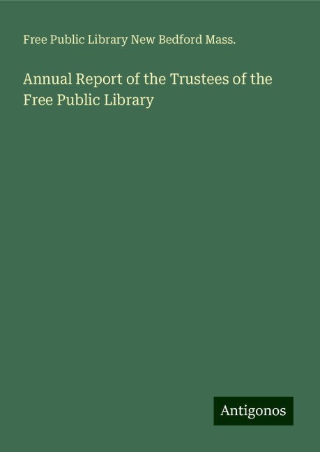 Annual Report of the Trustees of the Free Public Library
