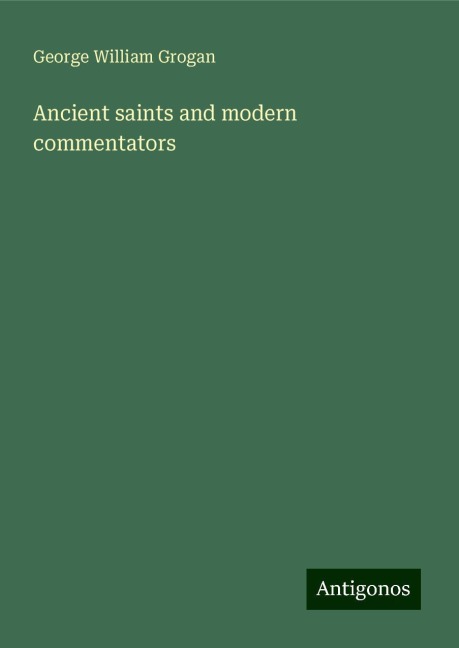 Ancient saints and modern commentators