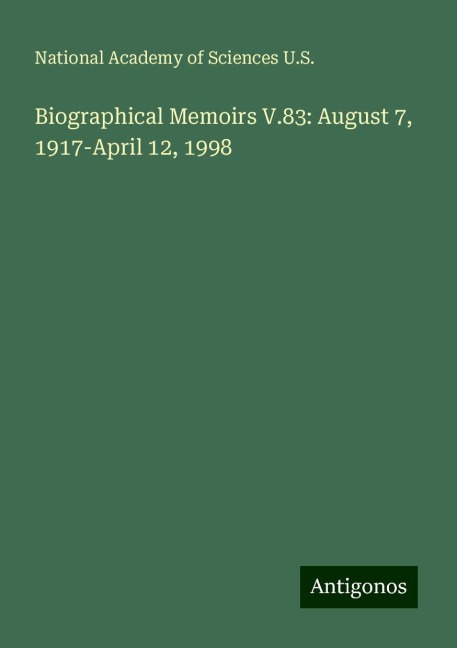 Biographical Memoirs V.83: August 7, 1917-April 12, 1998