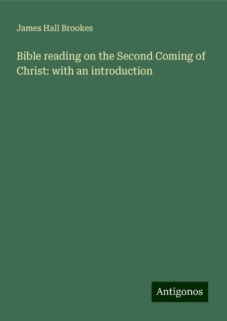 Bible reading on the Second Coming of Christ: with an introduction