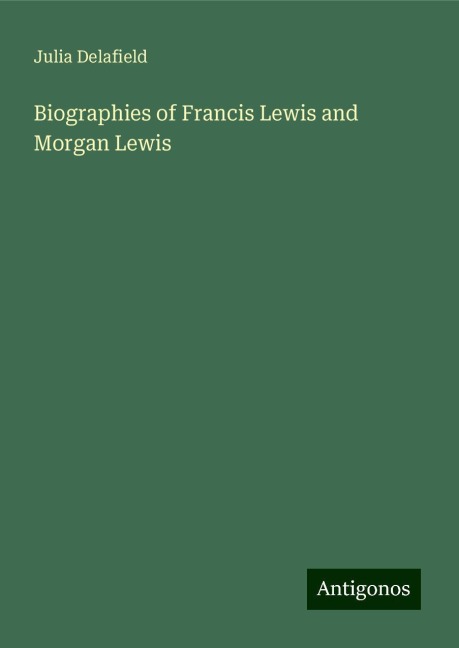Biographies of Francis Lewis and Morgan Lewis