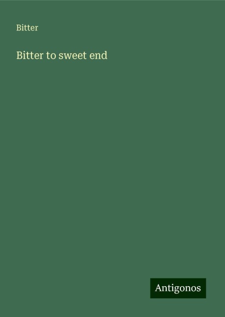 Bitter to sweet end