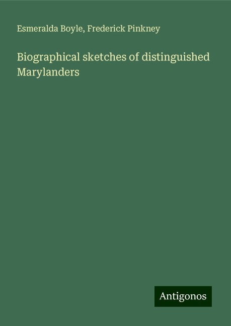 Biographical sketches of distinguished Marylanders