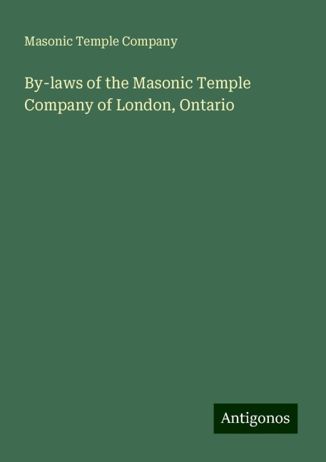 By-laws of the Masonic Temple Company of London, Ontario