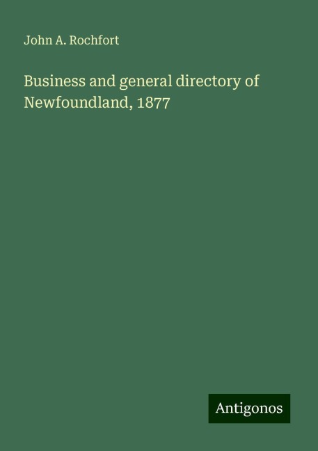 Business and general directory of Newfoundland, 1877