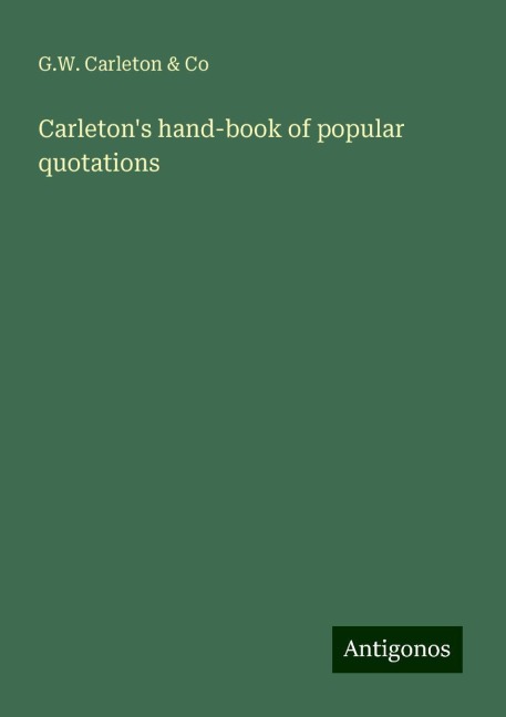 Carletons hand-book of popular quotations