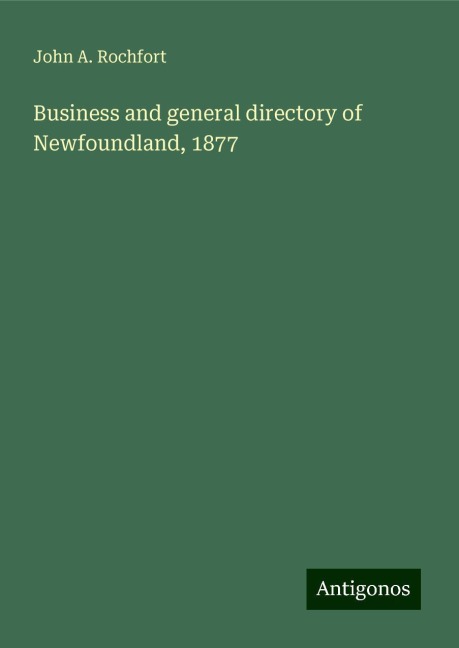 Business and general directory of Newfoundland, 1877