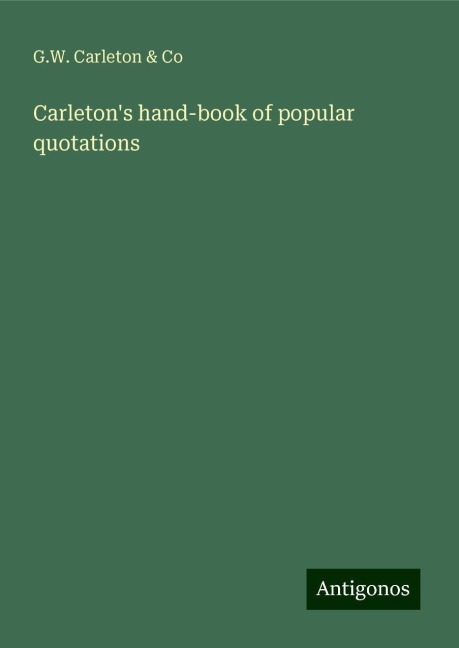 Carletons hand-book of popular quotations