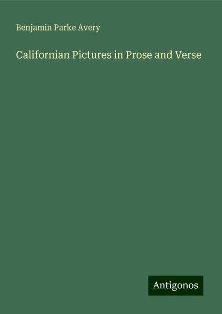 Californian Pictures in Prose and Verse