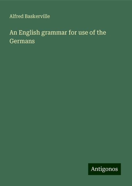 An English grammar for use of the Germans