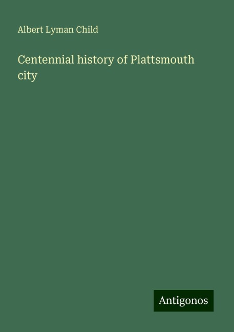 Centennial history of Plattsmouth city