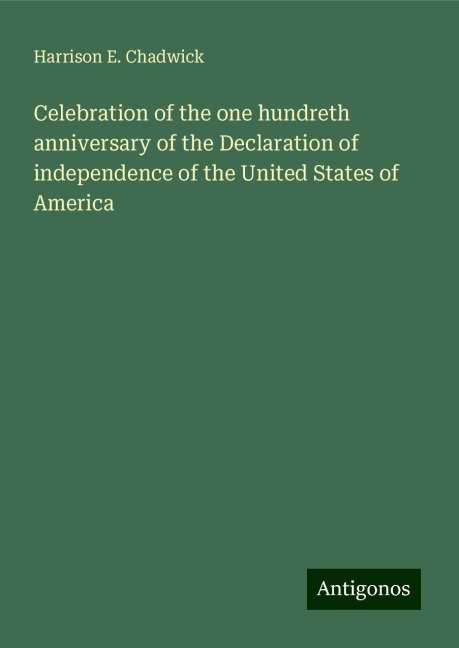 Celebration of the one hundreth anniversary of the Declaration of independence of the United States of America