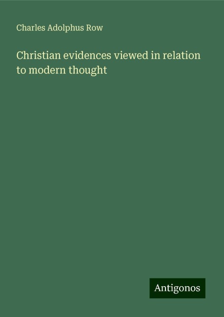 Christian evidences viewed in relation to modern thought