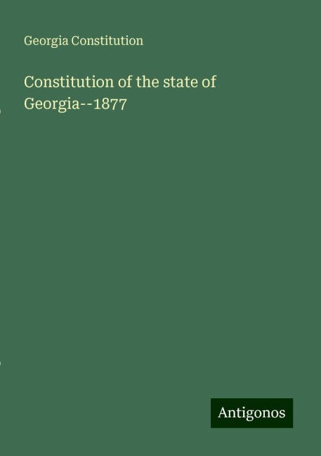 Constitution of the state of Georgia--1877