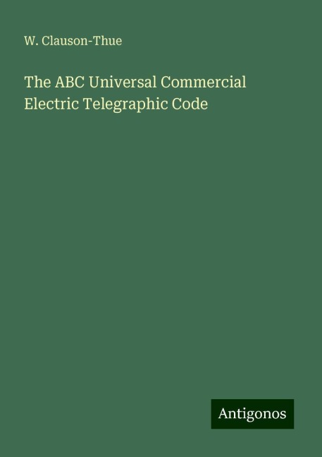 The ABC Universal Commercial Electric Telegraphic Code