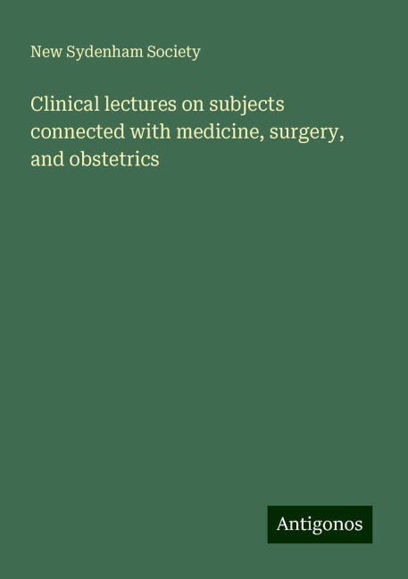 Clinical lectures on subjects connected with medicine, surgery, and obstetrics
