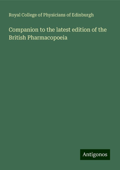 Companion to the latest edition of the British Pharmacopoeia