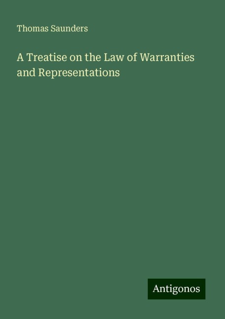 A Treatise on the Law of Warranties and Representations