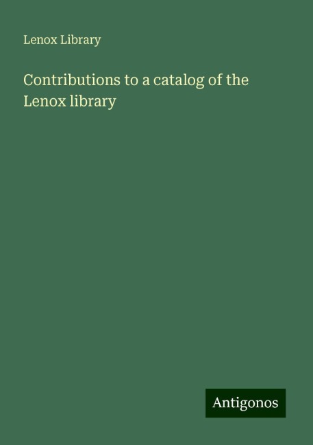 Contributions to a catalog of the Lenox library