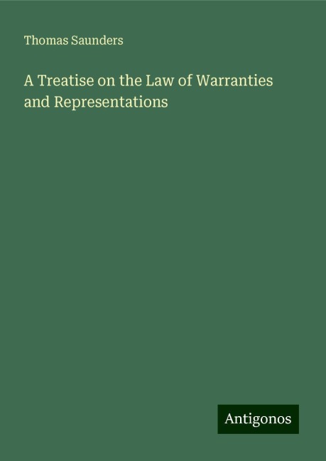 A Treatise on the Law of Warranties and Representations