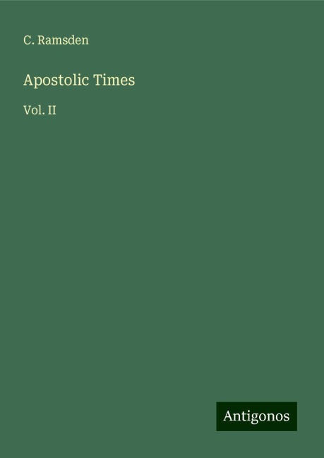 Apostolic Times: Vol. II