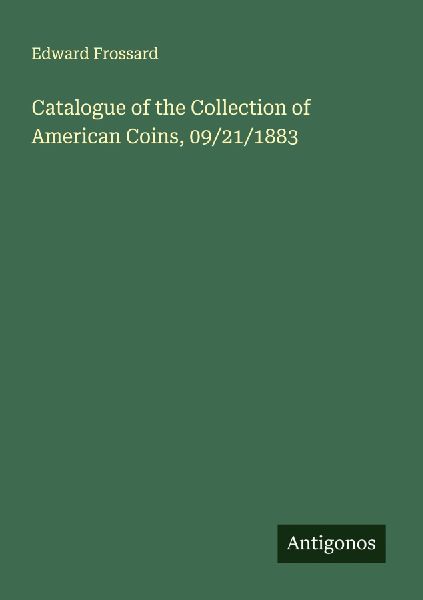 Catalogue of the Collection of American Coins, 09/21/1883