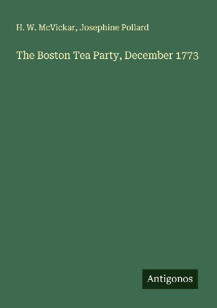 The Boston Tea Party, December 1773