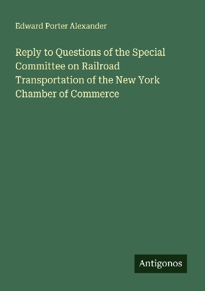 Reply to Questions of the Special Committee on Railroad Transportation of the New York Chamber of Commerce