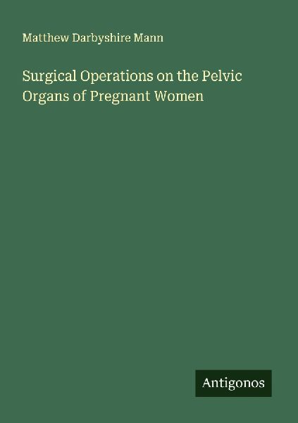 Surgical Operations on the Pelvic Organs of Pregnant Women