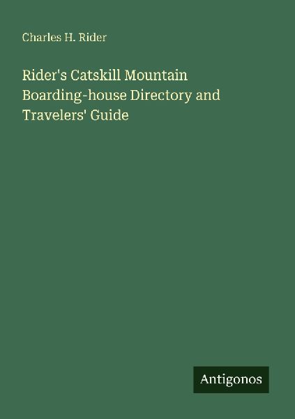 Riders Catskill Mountain Boarding-house Directory and Travelers Guide