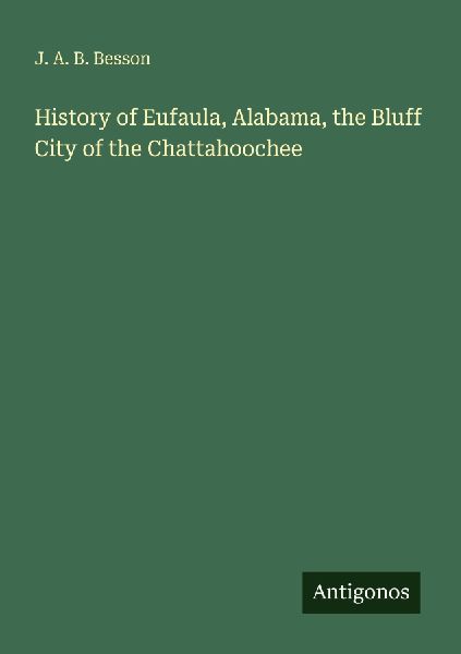 History of Eufaula, Alabama, the Bluff City of the Chattahoochee