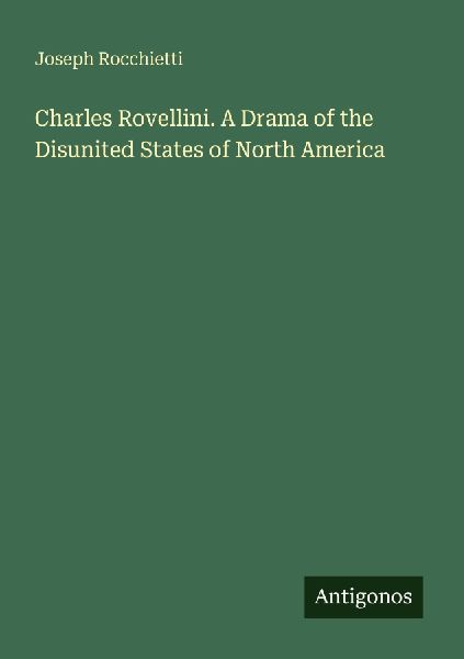 Charles Rovellini. A Drama of the Disunited States of North America