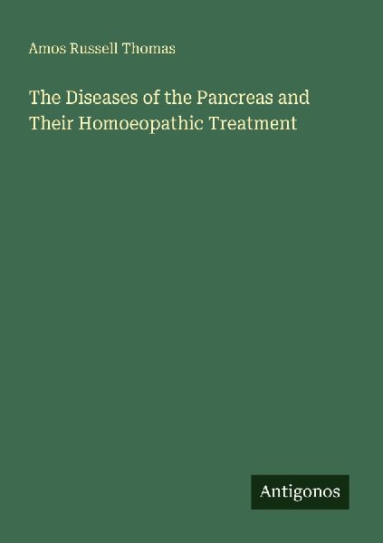 The Diseases of the Pancreas and Their Homoeopathic Treatment