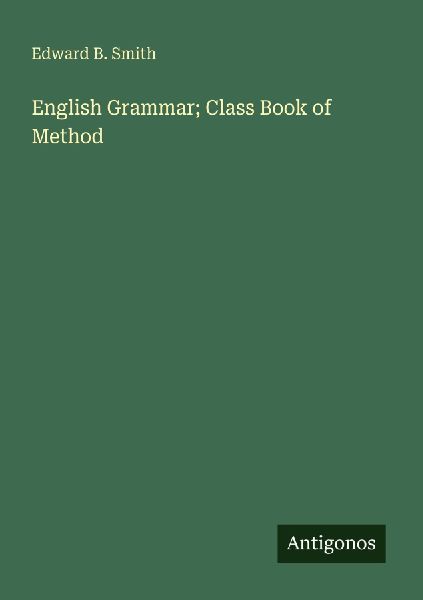 English Grammar; Class Book of Method