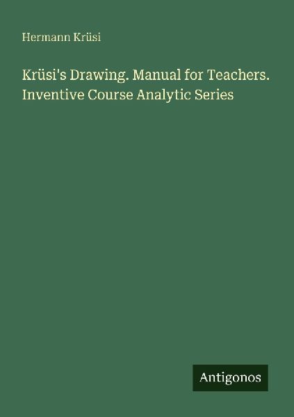 Krüsis Drawing. Manual for Teachers. Inventive Course Analytic Series