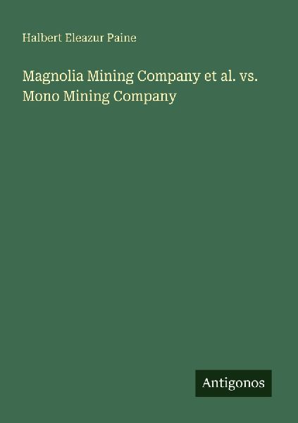 Magnolia Mining Company et al. vs. Mono Mining Company