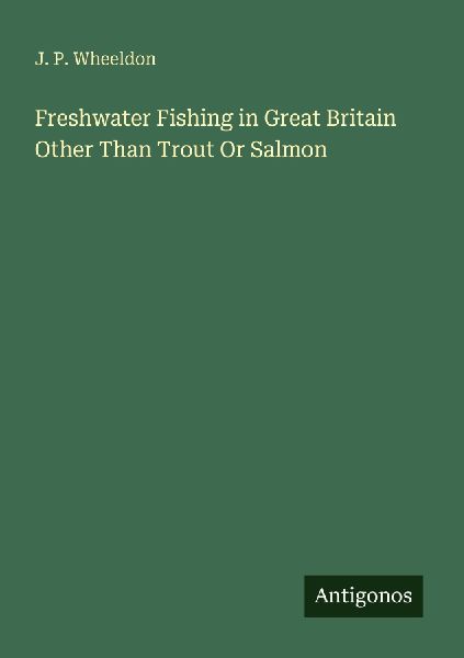 Freshwater Fishing in Great Britain Other Than Trout Or Salmon