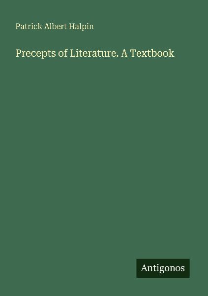Precepts of Literature. A Textbook