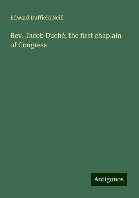 Rev. Jacob Duché, the first chaplain of Congress