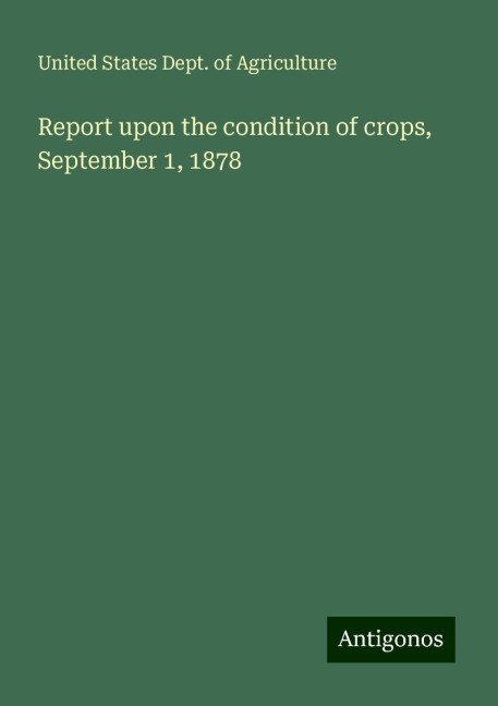 Report upon the condition of crops, September 1, 1878