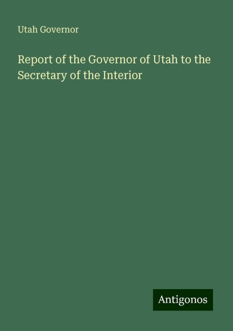 Report of the Governor of Utah to the Secretary of the Interior
