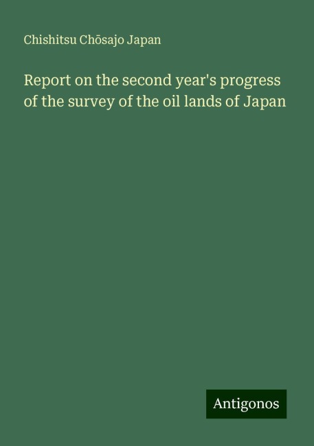 Report on the second years progress of the survey of the oil lands of Japan