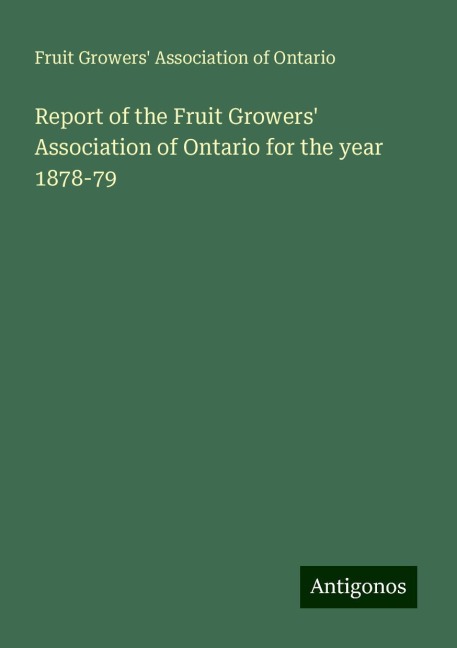 Report of the Fruit Growers Association of Ontario for the year 1878-79